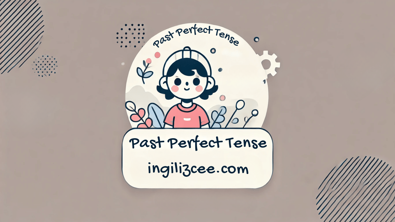 Past Perfect Tense konu anlatımı ingilizcee.com